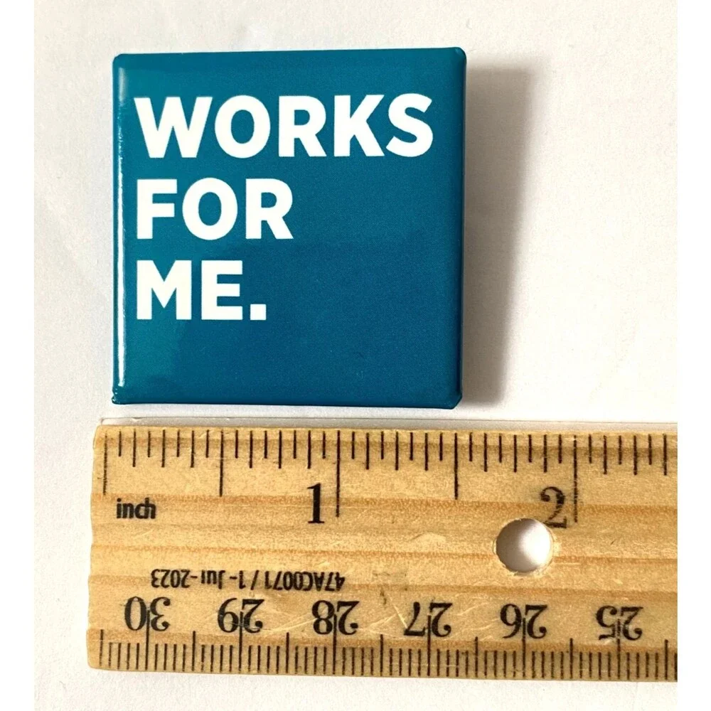 Works for Me Square Pin Small Teal Blue White Read